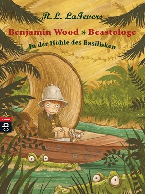 cover image of Benjamin Wood--Beastologe--In der Höhle des Basilisken